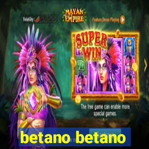 betano betano